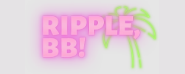 Ripple BB!